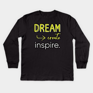 Dream Create Inspire Kids Long Sleeve T-Shirt